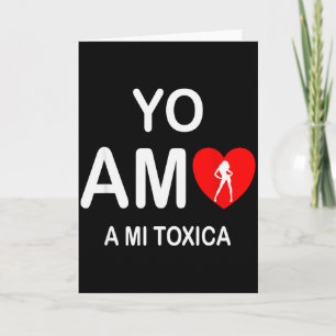 Regalos En Espanol Yo Amo A Mi Toxica San Valentin Card