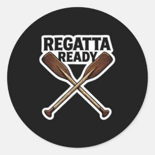 Regatta Ready Rowing Crew Row Team Race Rower Classic Round Sticker