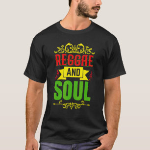 Reggae And Soul Reggae Style For Reggae Music T-Shirt