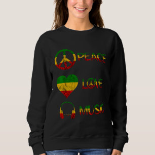 Reggae Music Love Peace Music Rastafarian Jamaica Sweatshirt