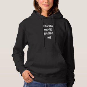 Reggae Music Raised Me Jamaica Jamaican Pride 1 Hoodie