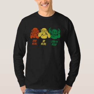 Reggae music saying Three Monkeys for fans of regg T-Shirt