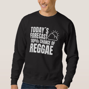 Reggae saying rastafari jamaica reggae music sweatshirt