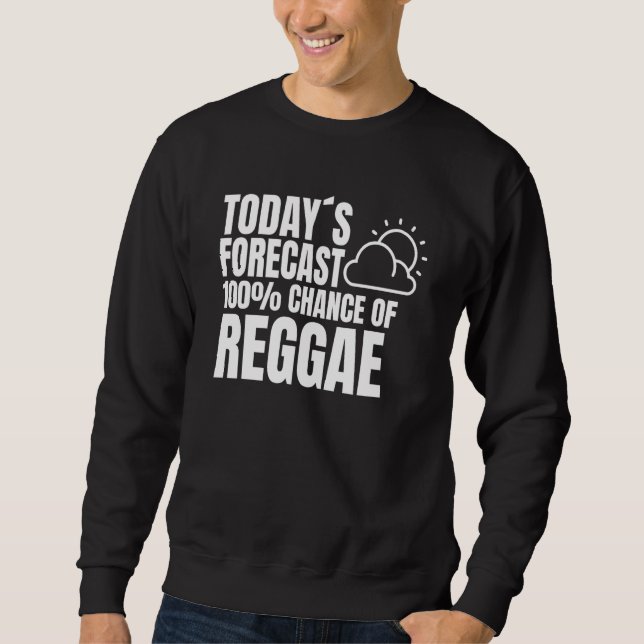 Reggae saying rastafari jamaica reggae music sweatshirt (Front)