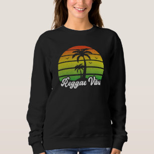Reggae Vibes Jamaica Caribbean Music Rasta Rastafa Sweatshirt