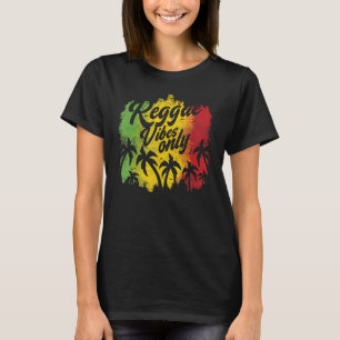 Reggae Vibes Only For Reggae Music T-Shirt