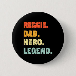 Reggie Dad Hero Legend Personalised Custom Name Fa 6 Cm Round Badge
