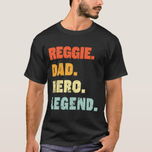 Reggie Dad Hero Legend Personalised Custom Name Fa T-Shirt