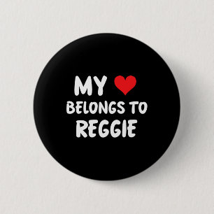 Reggie - My Heart Belongs To Reggie - Love 6 Cm Round Badge