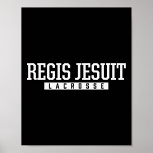 Regis Jesuit High School Lacrosse Poster