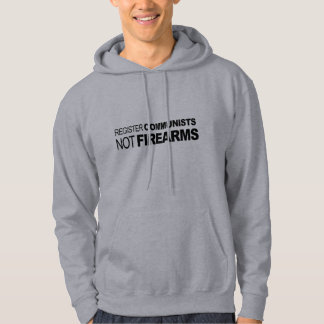 Register Communists Not Firearms Hoodie