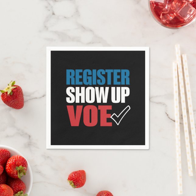 Register Show Up Vote Election 2024 Napkin (Insitu)