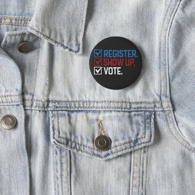 Register Show up Vote T-Shirt 6 Cm Round Badge (In Situ)