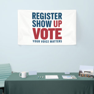 Register Show Up Vote Your Voice Matters Election Banner