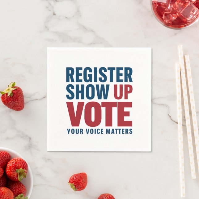 Register Show Up Vote Your Voice Matters Election  Napkin (Insitu)