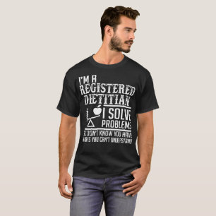 Registered Dietician Solve Problems Understand T-Shirt