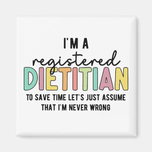 Registered Dietitian RD Never Wrong Funny Gifts Magnet