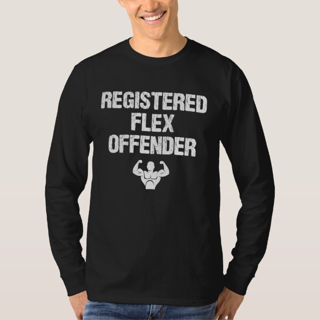 Registered Flex Offender  Bodybuilding Workout Vin T-Shirt (Front)
