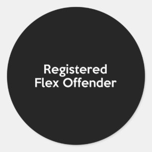 Registered Flex Offender Funny Bodybuilder Workout Classic Round Sticker