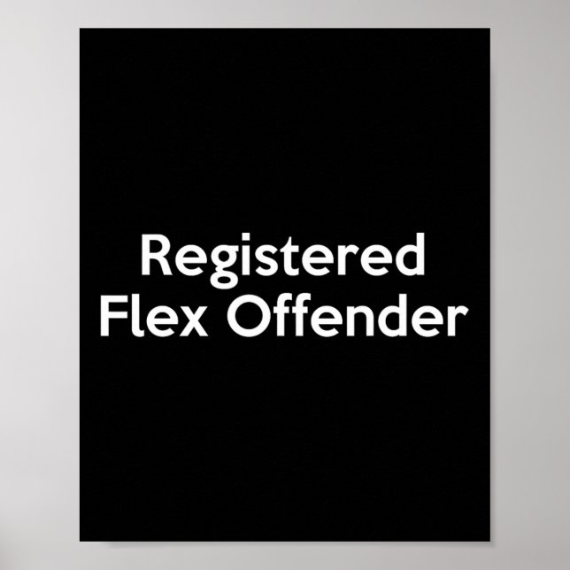 Registered Flex Offender Funny Bodybuilder Workout Poster (Front)