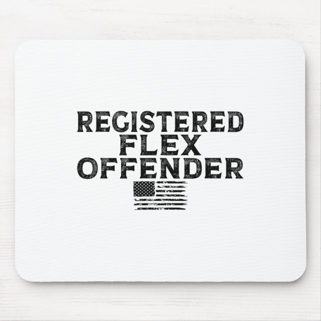 Registered Flex Offender Funny Bodybuilding Workou Mouse Pad (Front)