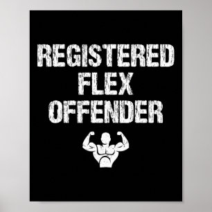 Registered Flex Offender Funny Bodybuilding Workou Poster