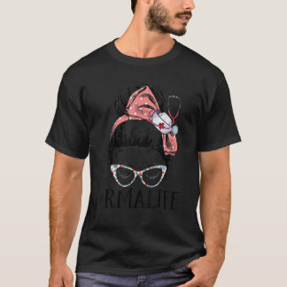 Registered Medical Assistant Funny RMA Life Messy  T-Shirt