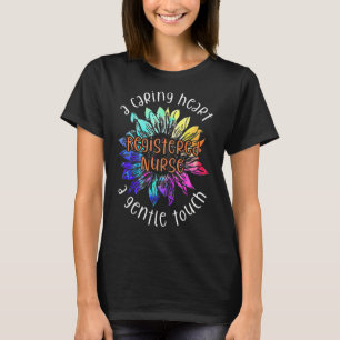 Registered Nurse A Caring Heart A Gentle Touch Sun T-Shirt