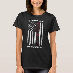 Registered Nurse Frontline Hero Flag Graphic Nurse T-Shirt