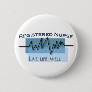 Registered Nurse Live Life Well 6 Cm Round Badge