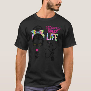 Registered Nurse Stethoscope Tie Dye Messy Bun Nur T-Shirt