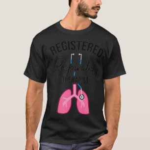 Registered Respiratory Therapist RT Pulmonologist T-Shirt