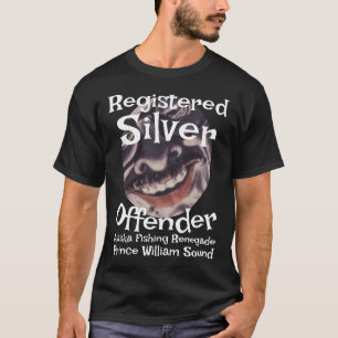 Registered Silver Offender Alaska Fishing Coho T-Shirt