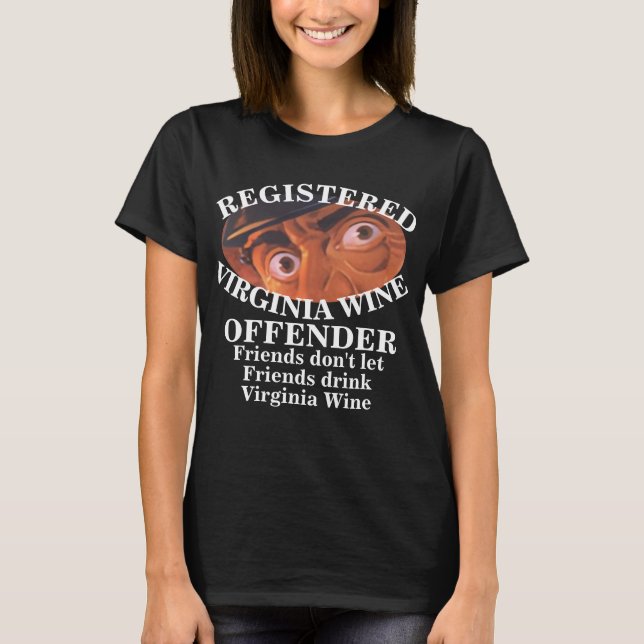 REGISTERED VIRGINIA WINE OFFENDER BERRYVILLE VA T-Shirt (Front)