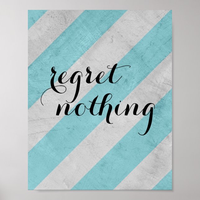 regret nothing poster text on shabby chic stripes (Front)