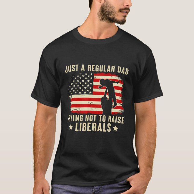 Regular Dad Just a Regular Dad 4th july patriotic  T-Shirt (Front)