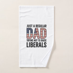 Regular Dad Trying Not to Raise Liberals Shirt_1 Hand Towel