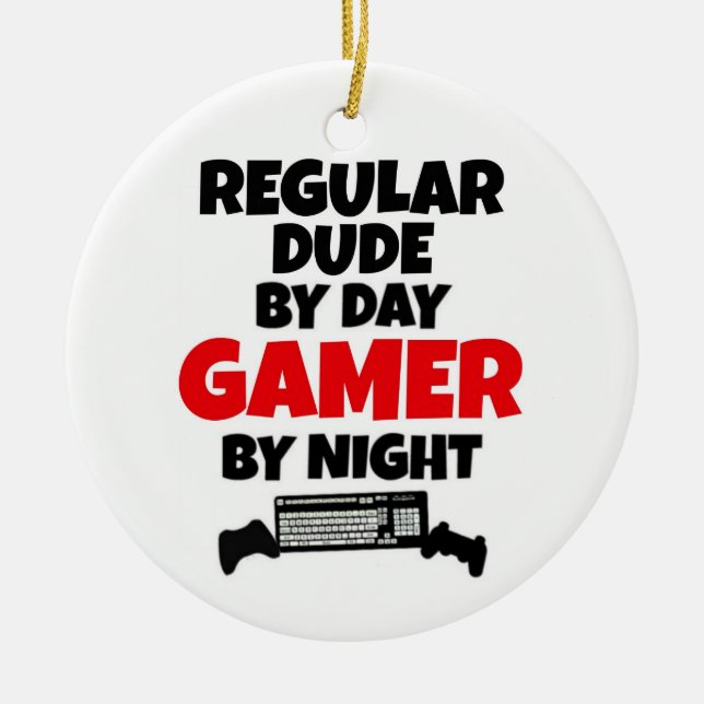 Regular Dude by Day Gamer by Night Ceramic Ornament (Front)
