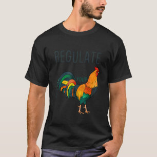 Regulate Your D Ick Pro Choice Feminist Women's Ri T-Shirt