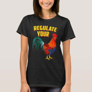 Regulate Your D Ick Pro Choice Feminist Women's Ri T-Shirt