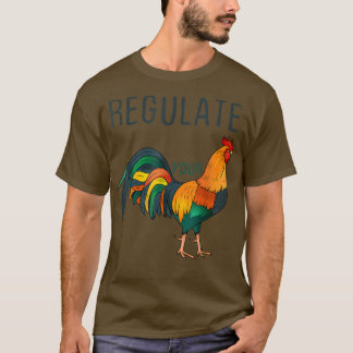 Regulate Your D  T-Shirt