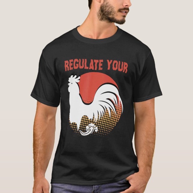 Regulate Your Rooster Chicken Pro Choice T-Shirt (Front)