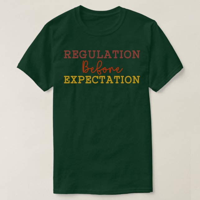 Regulation Before Expectation 7 T-Shirt (Design Front)
