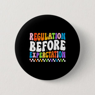 Regulation Before Expectation - Groovy Sped Teache 6 Cm Round Badge