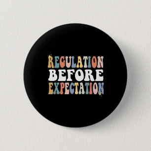 Regulation Before Expectation Groovy SPED Teacher 6 Cm Round Badge