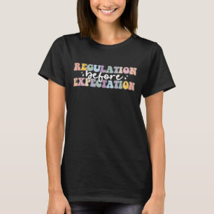 Regulation Before Expectation Groovy T-Shirt