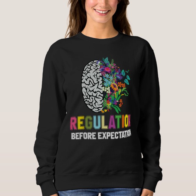 Regulation Before Expectation Neurodiversity Socia Sweatshirt (Front)