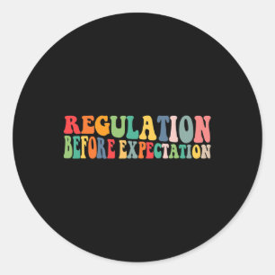 Regulation Before Expectation Occupational Therapy Classic Round Sticker