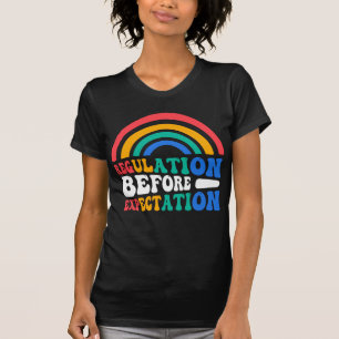 Regulation Before Expectation T-Shirt