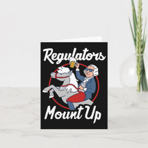 Regulators Mount Up 4th Of July Funny Usa Independ Card
